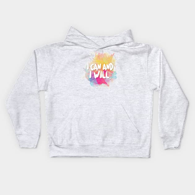 I Can And I Will. Kids Hoodie by DankFutura